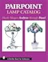 Pairpoint Lamp Catalog: Shade Shapes Ambero Through Panel (A Schiffer Book for Collectors)