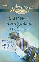 Father Most Blessed/A Father's Place (Love Inspired Classics)