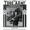 The Tree Army: A Pictorial History of the Civilian Conservation Corps, 1933-1942