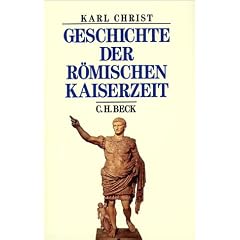 Geschichte der r�mischen Kaiserzeit: Von Augustus bis zu Konstantin