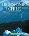  : Argentinien. Chile. Mit Patagonien und Feuerland