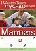 Book I Want to Teach My Child about Manners (I Want to Teach My Child About...)