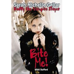 Bite Me!: Sarah Michelle Gellar and Buffy the Vampire Slayer
