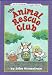 The Animal Rescue Club (An I Can Read Chapter Book)