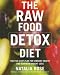 Raw Food Detox Diet, The