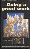 Doing a Great Work: Ezra and Nehemiah Simply Explained (Welwyn Commentary): Ezra and Nehemiah Simply Explained (Welwyn Commentary)