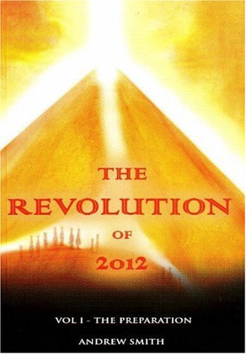 Image of: The Revolution of 2012, Vol.1 The Preparation