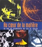Au coeur de la mati�re : 50 ans de recherches au CEA de Saclay