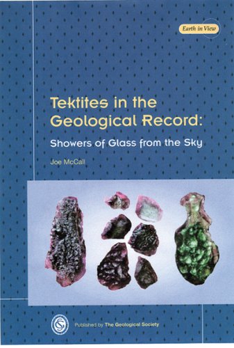 Tektites in the Geological Record: Showers of Glass from the Sky (Earth in View Series) under Comets, Meteors & Asteroids in The Books Store
