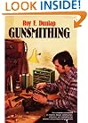Gunsmithing: The complete sourcebook of firearms design, construction, alteration, and restoration for amateur and professional gunsmiths