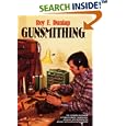 Gunsmithing: The complete sourcebook of firearms design, construction, alteration, and restoration for amateur and... by Roy F. Dunlap