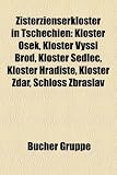 Zisterzienserkloster in Tschechien: Kloster Osek, Kloster Vy I Brod, Kloster Sedlec, Kloster Hradi T, Kloster AR, Schloss Zbraslav - 