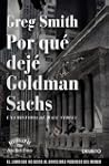 Por qu� dej� Goldman Sachs: Una histo...