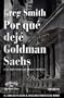 Por qu� dej� Goldman Sachs: Una historia de Wall Street