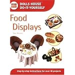 Food Displays: Step-By-Step Instructions for over 40 Projects