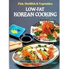 Low-Fat Korean Cooking: Fish, Shellfish and Vegetables by  Noh Chin-Hwa