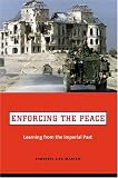 Enforcing the Peace: Learning from the Imperial Past