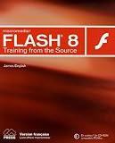 Macromedia Flash 8 : Training from the Source (1C�d�rom)