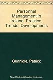 Personnel management in Ireland : practice, trends and development