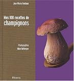 Revue Minerva  / Mes 100 recettes de champignons