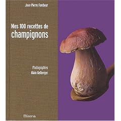 Mes 100 recettes de champignons