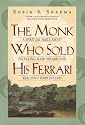 The Monk Who Sold His Ferrari: A Spiritual Fable About Fulfilling Your Dreams and Reaching Your Destiny