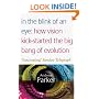 In the Blink of an Eye: How Vision Kick-started the Big Bang of Evolution