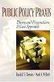 Public Policy Praxis - Theory and Pragmatism: A Case Approach