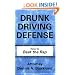 Drunk Driving Defense: How to Beat the Rap