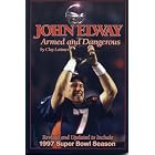 John Elway: Armed and Dangerous: Revised and Updated to Include 1997 Super Bowl Season by Clay Latimer