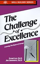 The Challenge of Excellence: Learning the Ropes of Change