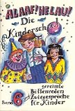 Alaaf! Helau! Die Kinderschau! Gereimte Buettenreden fuer Kinder (Bd. 6): Gereimte Buettenreden und Zwiegespraeche fuer Kinder