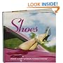 Shoes: What Every Woman Should Know�