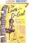 The Loves of a D-Girl: A Novel of Sex, Lies, and Script Development