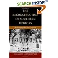 The Reconstruction of Southern Debtors: Bankruptcy After the Civil War (Studies in the Legal History of the South)... by Elizabeth Lee Thompson