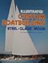Illustrated custom boatbuilding: Steel, glass, wood