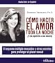 Como Hacer el Amor Toda la Noche (Spanish Edition)