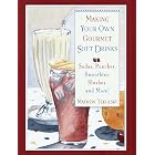 Making Your Own Gourmet Soft Drinks: Sodas, Punches, Smoothies, Slushes and More! (Making... by Smoothies
