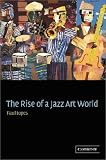 The Rise of a Jazz Art World