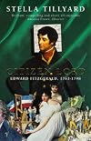 Citizen Lord: The Life of Edward Fitzgerald, Irish Revolutionary