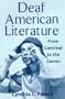 Deaf American Literature: From Canival to the Canon