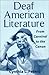 Deaf American Literature: From Canival to the Canon