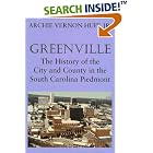 Click here to buy Greenville: The History of the City and County in the South Carolina Piedmont by  Archie Vernon Huff.