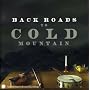 Back Roads to Cold Mountain