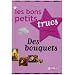 Les bons petits trucs Des bouquets