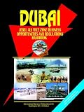 Dubai Jebel Ali Free Zone Business Opportunities And Regulations Handbook (World Business, Investment and Government Library)