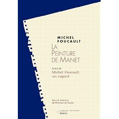 La peinture de Manet, suivi de "Michel Foucault, un regard"