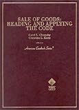 Sale of Goods: Reading and Applying the Code (American Casebook Series)
