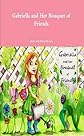 Gabriella And Her Bouquet Of Friends