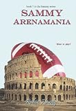 Sammy: Arenamania (The Sammy Series)